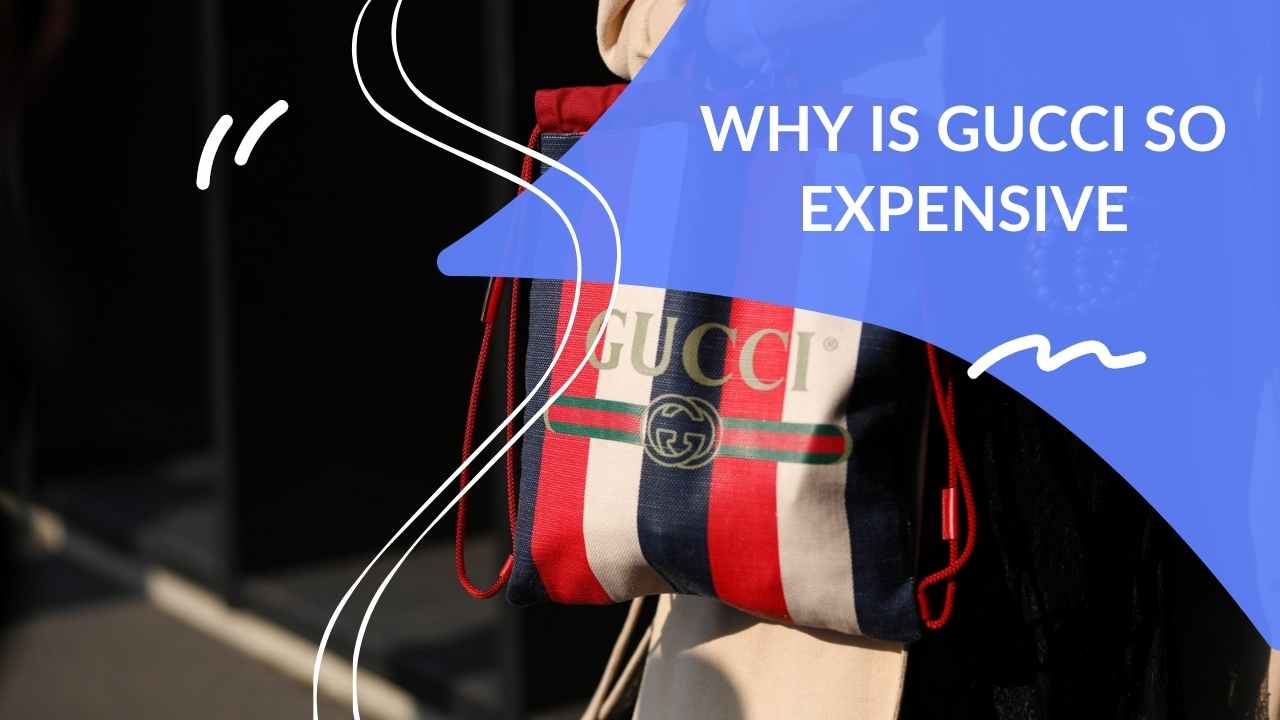 Why Is Gucci So Expensive? Dapper Clan