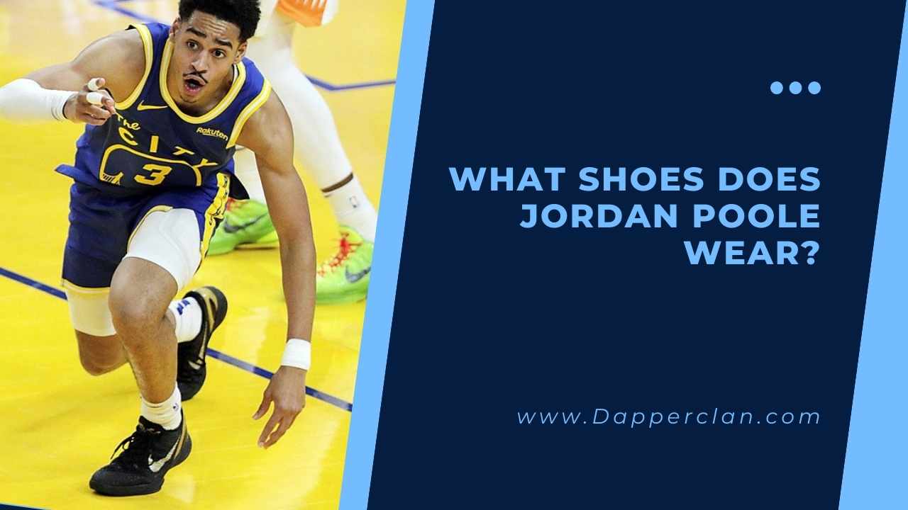 What Shoes Does Jordan Poole Wear?