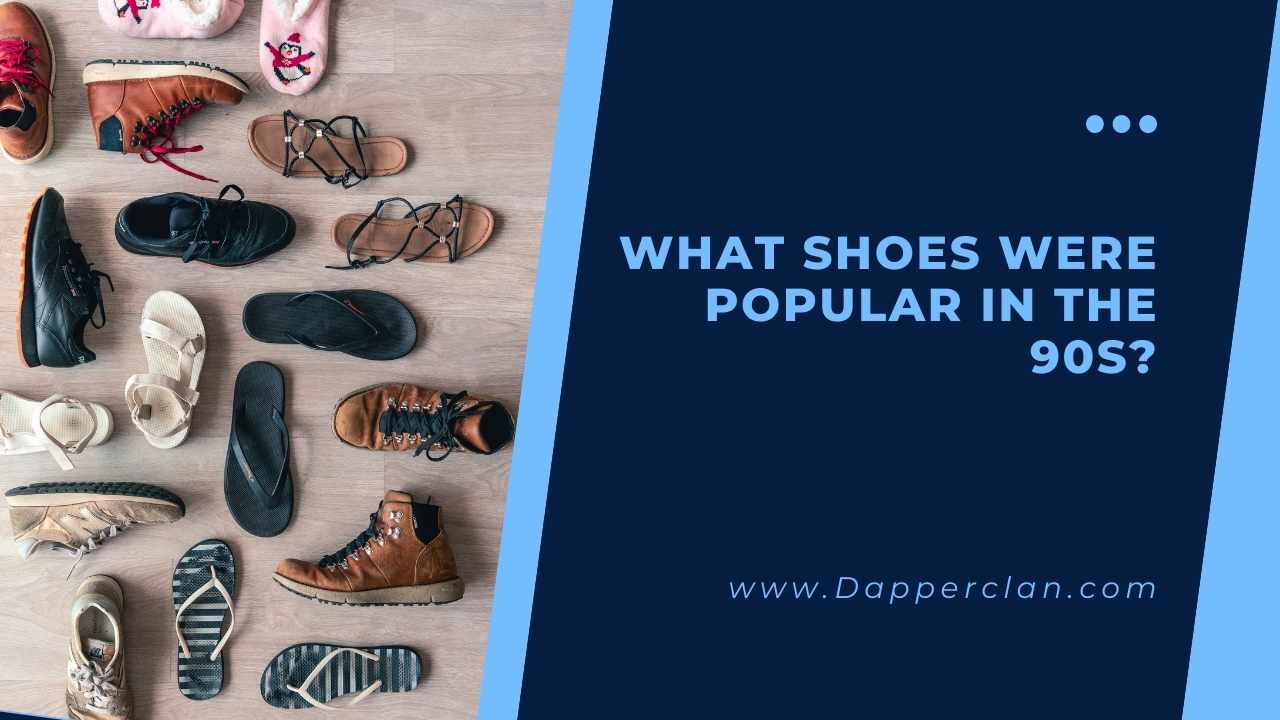 what-shoes-were-popular-in-the-90s-dapperclan