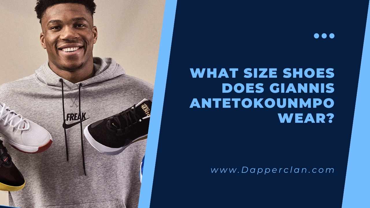 What Size Shoes Does Giannis Antetokounmpo Wear? DapperClan