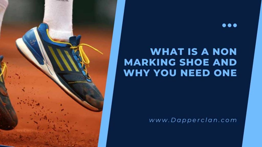 what-is-a-non-marking-shoe-and-why-you-need-one-dapperclan